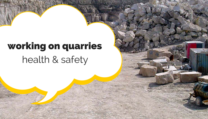 Health and Safety whilst working on quarries