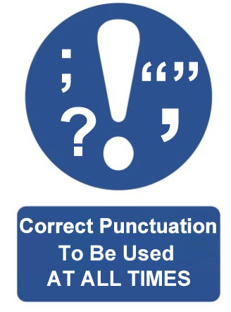 Correct Punctuation To Be Used AT ALL TIMES
