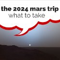 Leaving on a jet plane! what should the 2024 Mars Mission take with them?
