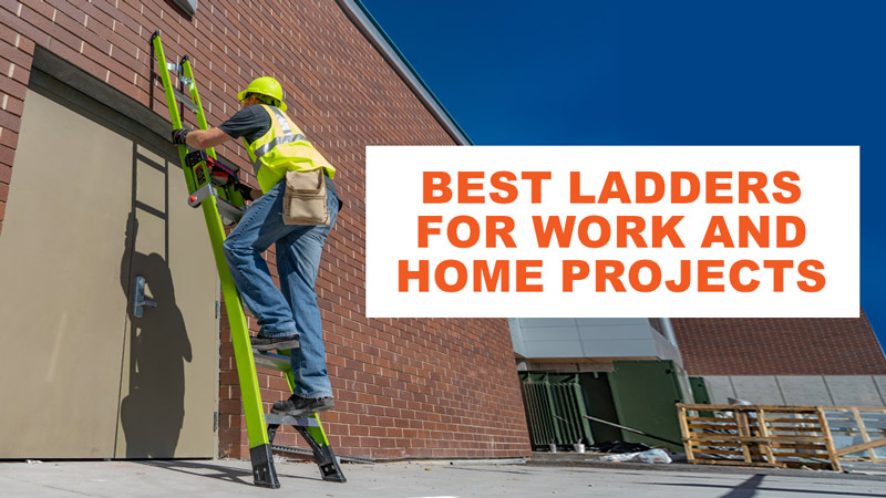 best ladders for work and home projects